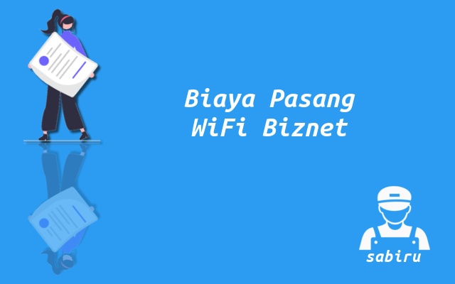 3 Rincian Biaya Pasang WiFi Biznet Paling Akurat Rincian Biaya WiFi Biznet