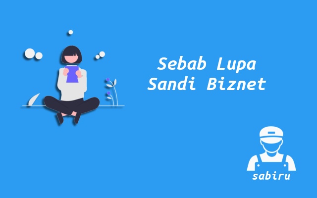 3 Cara Mengatasi Lupa Password WiFi Biznet Ampuh Sebab Lupa Password Biznet