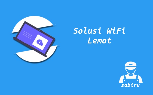 3 Cara Mengatasi WiFi Iconnet Lemot Paling Ampuh Solusi Koneksi WiFi Iconnet Lemot