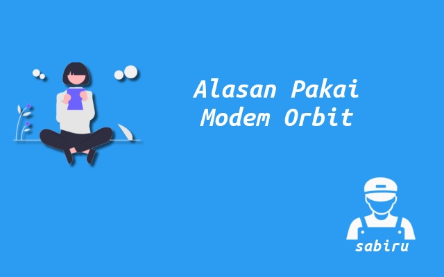 3 Cara Menggunakan Telkomsel Orbit Paling Simpel Alasan Pakai Telkomsel Orbit