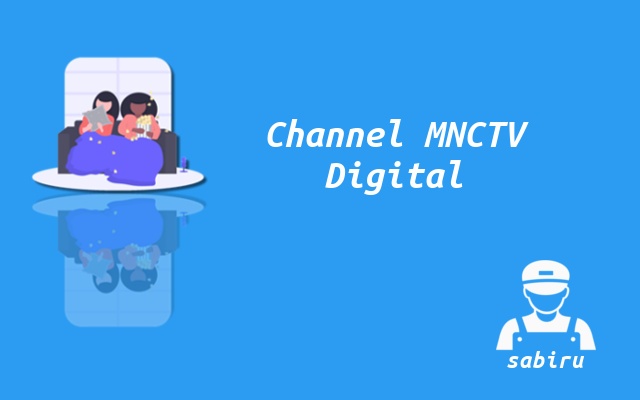Kode Frekuensi MNCTV Digital Seluruh Indonesia 2023 Cara Mencari Channel MNCTV Digital