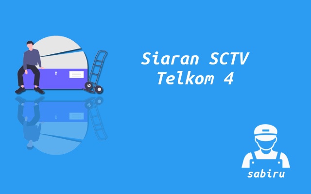 Nomor Frekuensi SCTV Telkom 4 Terbaru Resolusi HD Cara Mencari Siaran SCTV Telkom 4