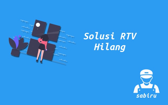 3 Cara Mengatasi Channel RTV Hilang Paling Ampuh Cara Mengatasi Saluran RTV Hilang