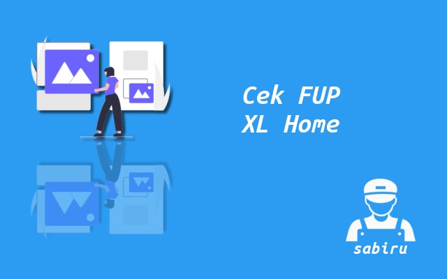 2 Cara Cek Batas FUP XL Home Fiber Paling Praktis Cara Mengetahui FUP XL Home