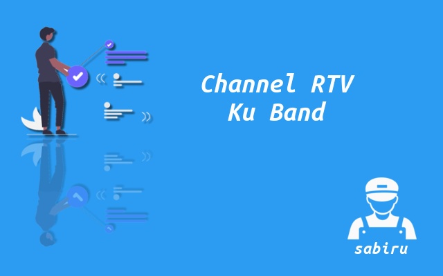 4 Nomor Frekuensi RTV Ku Band Yang Terbaru 2023 Channel RTV Ku Band