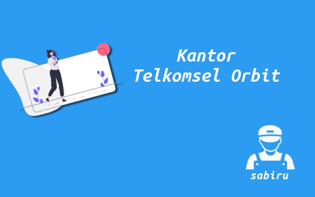 Nomor Call Center Telkomsel Orbit Aktif 24 Jam Kantor Telkomsel Orbit