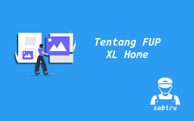 2 Cara Cek Batas FUP XL Home Fiber Paling Praktis Ketentuan FUP XL Home