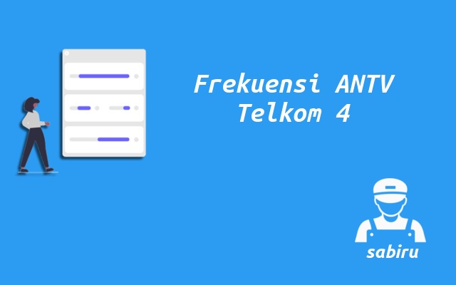 2 Frekuensi ANTV Telkom 4 Terbaru Resolusi HD 2023 Nomor Frekuensi ANTV Telkom 4