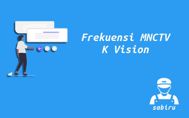 Data Nomor Frekuensi MNCTV K Vision Terbaru 2023 Nomor Frekuensi MNCTV K Vision