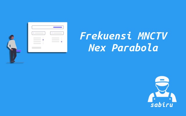 Nomor Frekuensi MNCTV Nex Parabola Terbaru 2023 Nomor Frekuensi MNCTV Nex Parabola