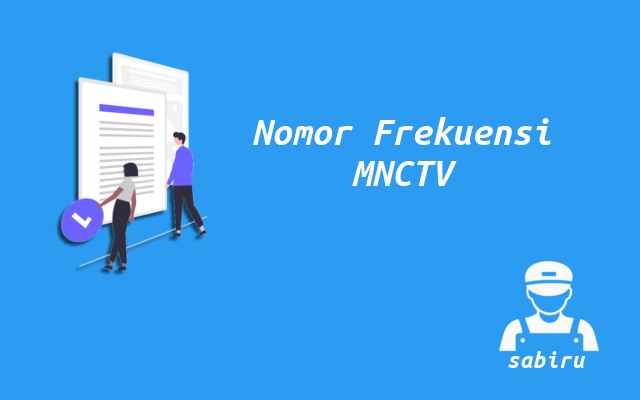 Nomor Frekuensi MNC TV Terbaru Semua Satelit 2023 Nomor Frekuensi MNCTV Terbaru