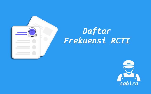 Nomor Frekuensi RCTI Terbaru di Semua Satelit 2023 Nomor Frekuensi RCTI Terbaru