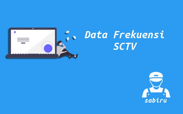 Nomor Frekuensi SCTV Terbaru di Semua Satelit 2023 Nomor Frekuensi SCTV Terbaru