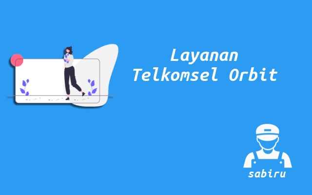Nomor Call Center Telkomsel Orbit Aktif 24 Jam Pusat Pelayanan Telkomsel Orbit