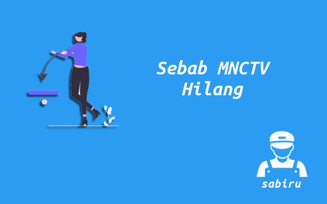 2 Cara Mengatasi Channel MNCTV Hilang Yang Ampuh Sebab Saluran MNCTV Hilang