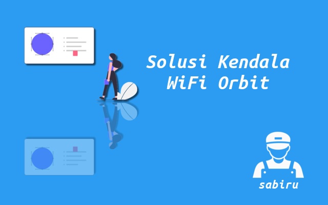 4 Cara Mengatasi Gangguan Telkomsel Orbit Ampuh Solusi Gangguan Internet Orbit