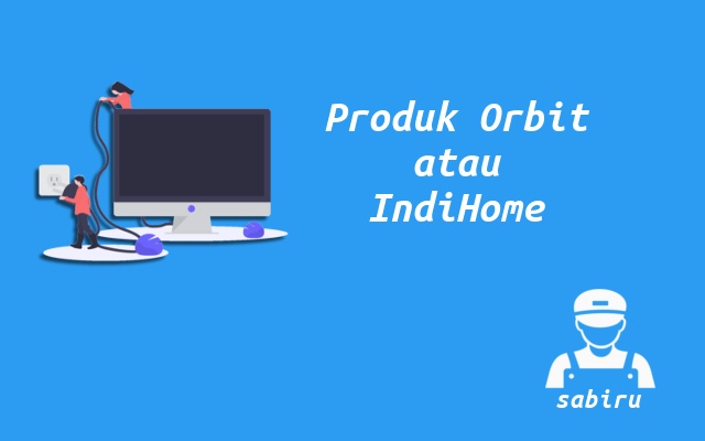 4 Analisa Telkomsel Orbit vs IndiHome Untuk WiFi Telkomsel Orbit atau IndiHome