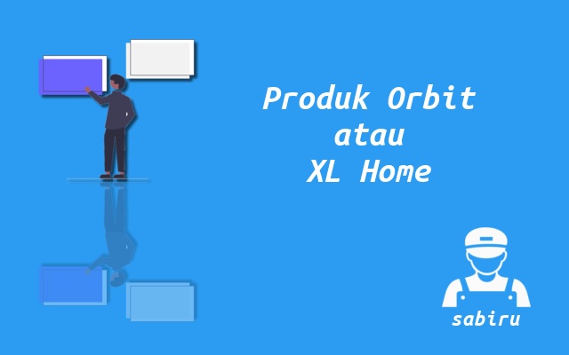 4 Analisa Telkomsel Orbit vs XL Home Fiber Lengkap Telkomsel Orbit atau XL Home