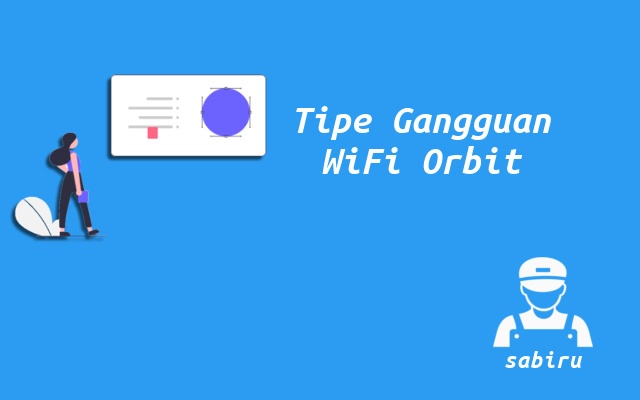 4 Cara Mengatasi Gangguan Telkomsel Orbit Ampuh Tipe Gangguan WiFi Telkomsel Orbit