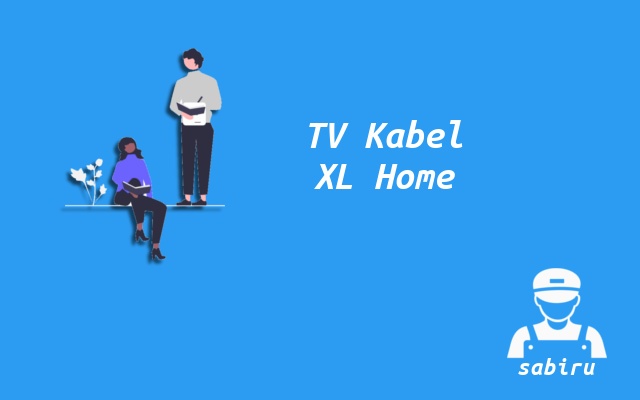 3 Daftar Channel TV XL Home Fiber Paling Lengkap TV Kabel XL Home