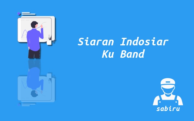 3 Nomor Frekuensi Indosiar Ku Band Semua Satelit Cara Mencari Channel Indosiar Ku Band