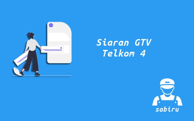 2 Nomor Frekuensi GTV Telkom 4 Resolusi HD dan SD Cara Mencari GTV di Telkom 4