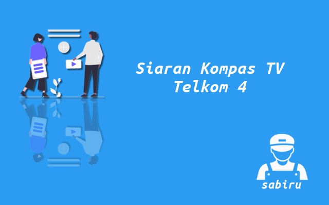 Ini Nomor Frekuensi Kompas TV Telkom 4 Resolusi HD Cara Mencari Kompas TV di Telkom 4