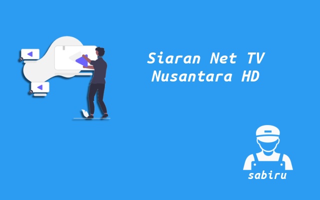 Nomor Frekuensi Net TV Nusantara HD Terbaru 2023 Cara Mencari Net TV di Nusantara HD