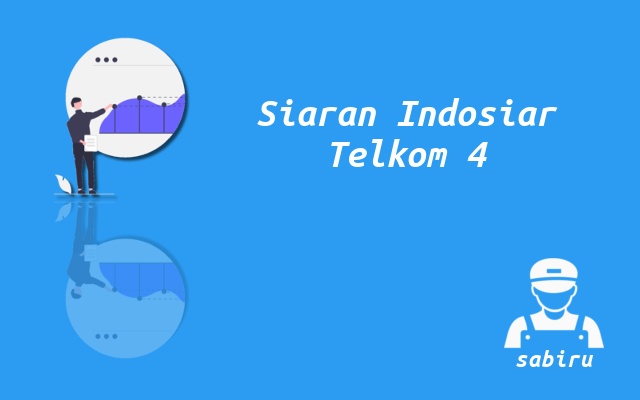 2 Nomor Frekuensi Indosiar Telkom 4 Resolusi HD Cara Mencari Saluran Indosiar Telkom 4