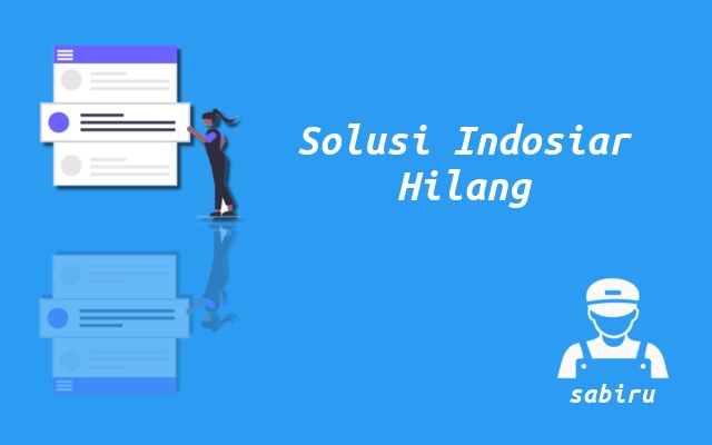 2 Cara Mencari Channel Indosiar Hilang Yang Ampuh Cara Mencari Saluran Indosiar Yang Hilang