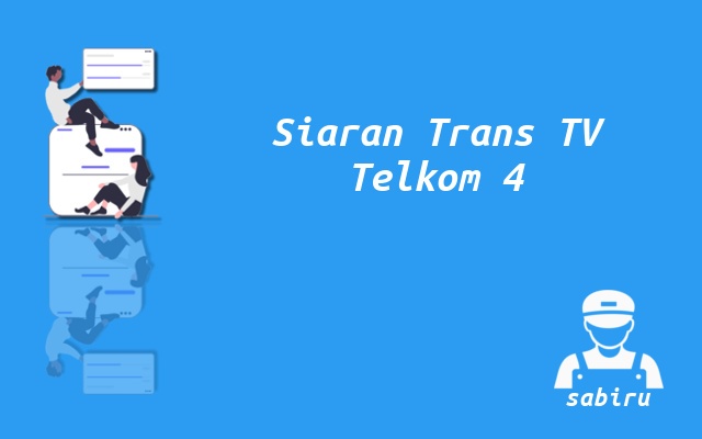 2 Nomor Frekuensi Trans TV Telkom 4 Resolusi HD Cara Mencari Siaran Trans TV di Telkom 4