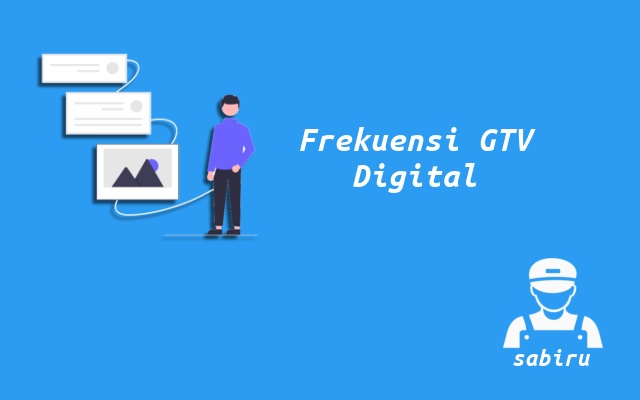 87 Daftar Nomor Frekuensi GTV Digital DVB-T2 Baru Nomor Frekuensi GTV Digital