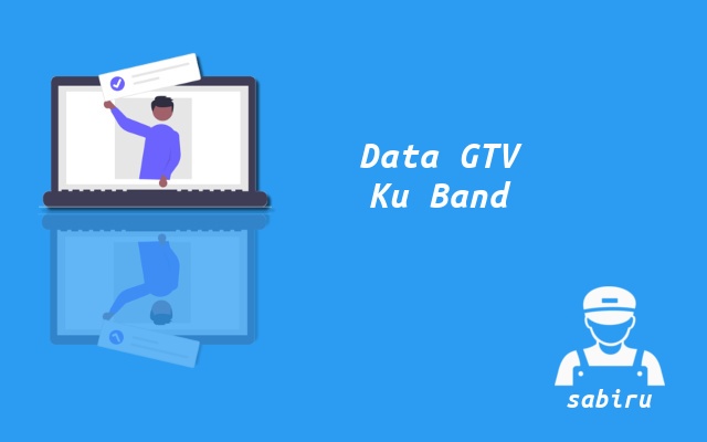 3 Nomor Frekuensi GTV Ku Band Untuk Semua Satelit Nomor Frekuensi GTV Ku Band