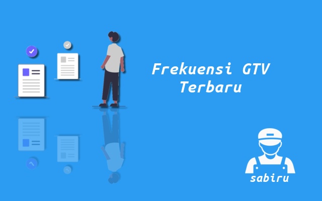 Nomor Frekuensi GTV Terbaru di Semua Satelit 2023 Nomor Frekuensi GTV Terbaru