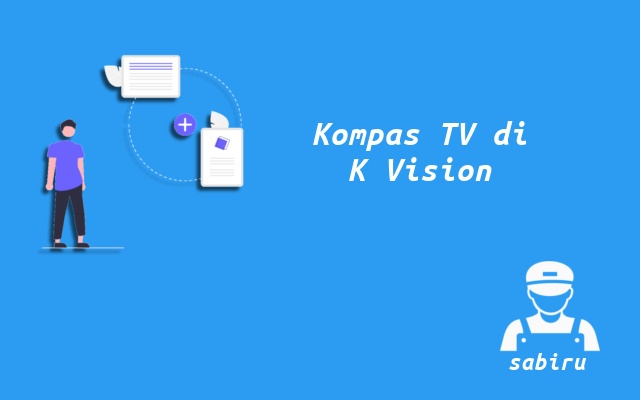 2 Nomor Frekuensi Kompas TV K Vision Yang Terbaru Nomor Frekuensi Kompas TV K Vision