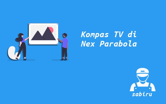 2 Nomor Frekuensi Kompas TV Nex Parabola Terbaru Nomor Frekuensi Kompas TV Nex Parabola