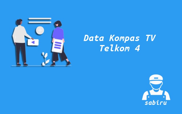 Ini Nomor Frekuensi Kompas TV Telkom 4 Resolusi HD Nomor Frekuensi Kompas TV Telkom 4