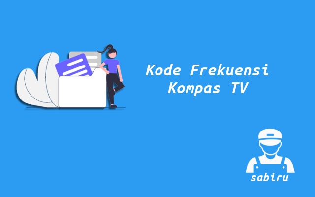 Nomor Frekuensi Kompas TV Resolusi HD & SD 2023 Nomor Frekuensi Kompas TV