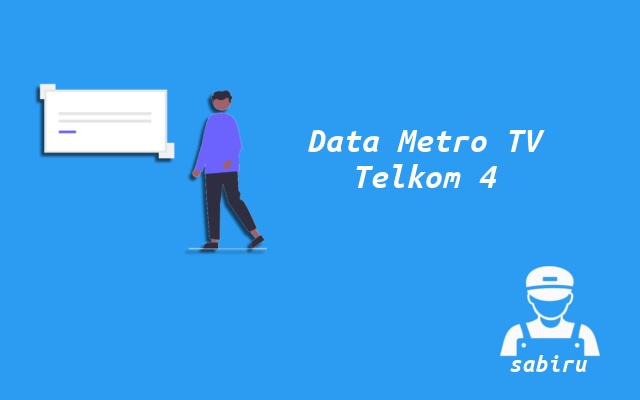 2 Nomor Frekuensi Metro TV Telkom 4 C Band Terbaru Nomor Frekuensi Metro TV Telkom 4