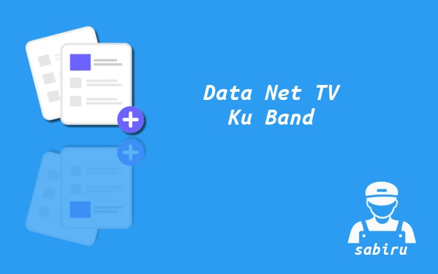 3 Nomor Frekuensi Net TV Ku Band di Semua Satelit Nomor Frekuensi Net TV Ku Band