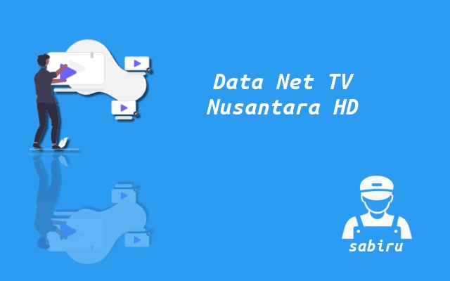 Nomor Frekuensi Net TV Nusantara HD Terbaru 2023 Nomor Frekuensi Net TV Nusantara HD