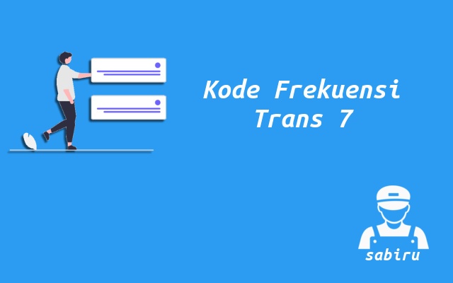 Nomor Frekuensi Trans 7 Terbaru di Semua Satelit Nomor Frekuensi Trans 7 Terbaru