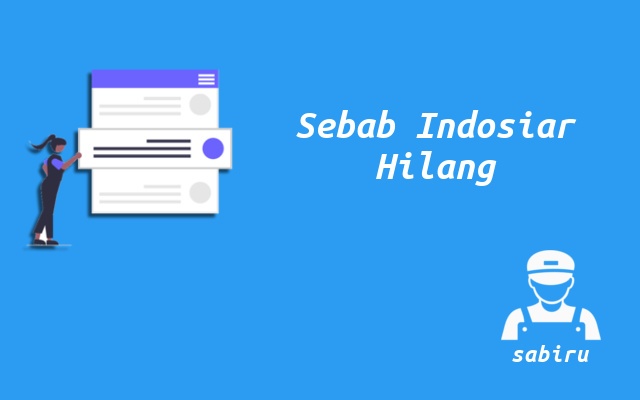 2 Cara Mencari Channel Indosiar Hilang Yang Ampuh Sebab Siaran Indosiar Menghilang