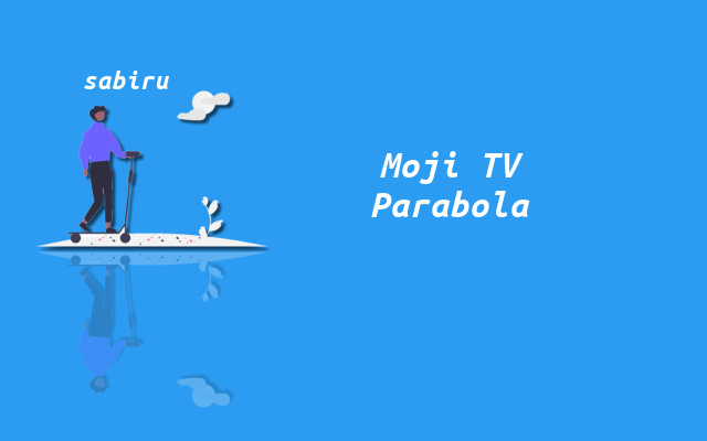 2 Cara Mencari Channel Moji Lewat UHF dan Parabola Cara Mencari Moji TV Lewat Parabola