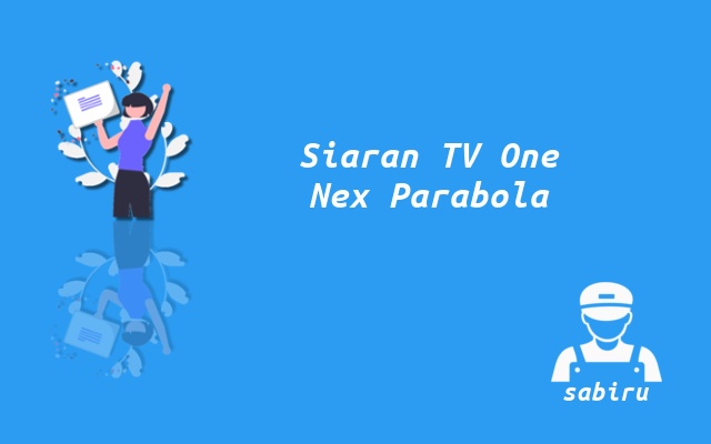 2 Nomor Frekuensi TV One Nex Parabola Yang Baru Cara Mencari TV One di Nex Parabola