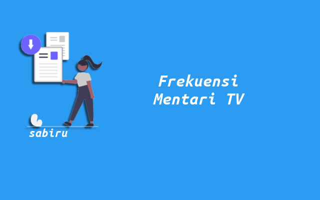 2 Frekuensi Mentari TV Terbaru Pada Semua Satelit Frekuensi Mentari TV Terbaru