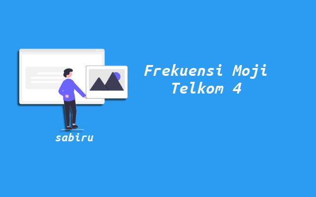 2 Nomor Frekuensi Moji Telkom 4 Yang Terbaru 2023 Nomor Frekuensi Moji Telkom 4