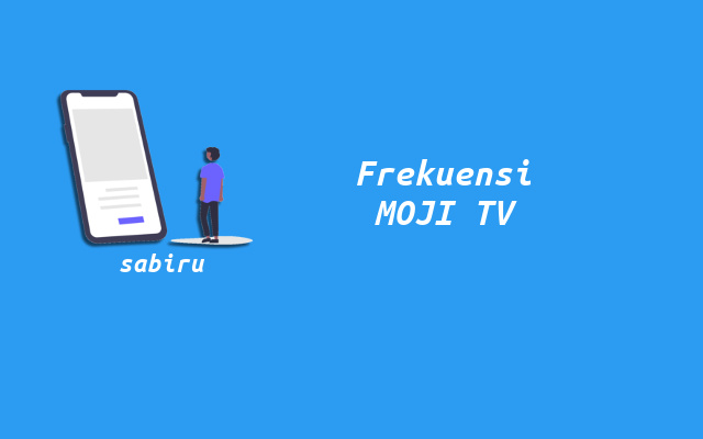 2 Nomor Frekuensi Moji Terbaru Untuk Semua Satelit Nomor Frekuensi Moji Terbaru