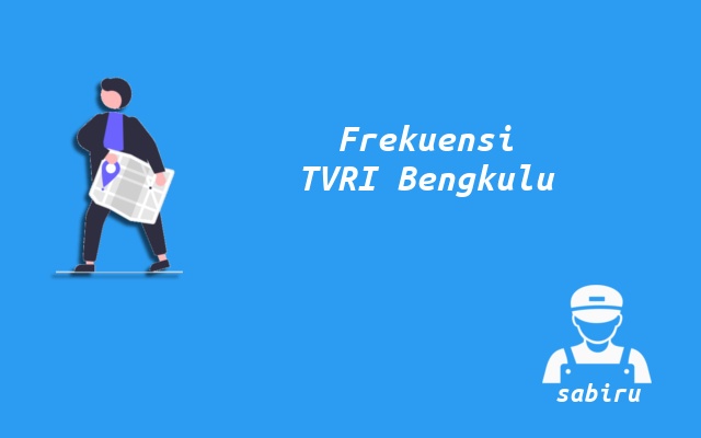 Frekuensi TVRI Bengkulu di Telkom 4 & UHF Digital Nomor Frekuensi TVRI Bengkulu