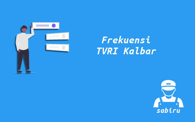 Frekuensi TVRI Kalbar Telkom 4 dan UHF Digital Nomor Frekuensi TVRI Kalbar